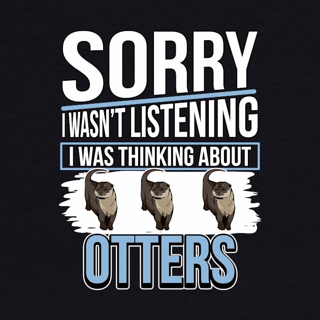 Sea Otter Sorry I Was Thinking About Otters by TheTeeBee